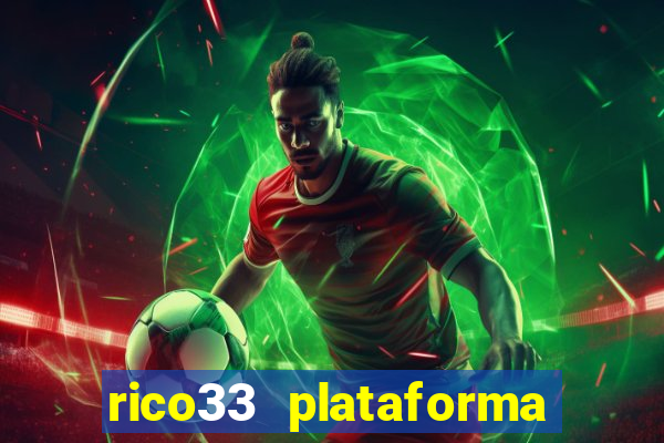 rico33 plataforma de jogos